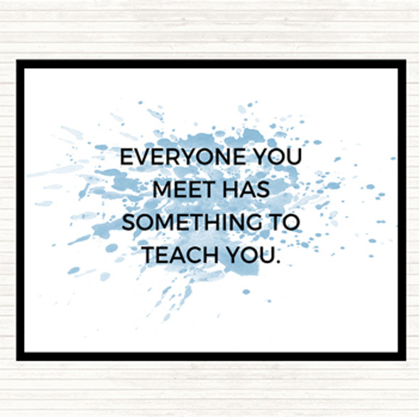 Blue White Everyone You Meet Can Teach You Something Inspirational Quote Mouse Mat Pad