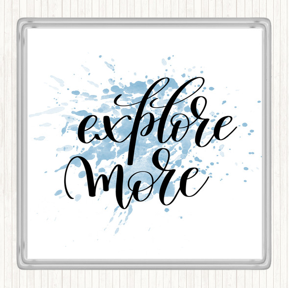 Blue White Explore More Inspirational Quote Drinks Mat Coaster