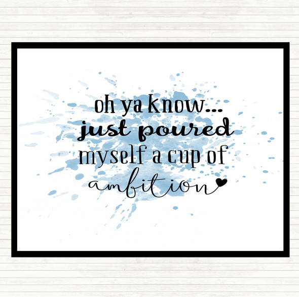 Blue White A Cup Of Ambition Inspirational Quote Mouse Mat Pad