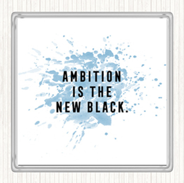 Blue White Ambition Is The New Black Inspirational Quote Drinks Mat Coaster