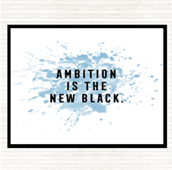Blue White Ambition Is The New Black Inspirational Quote Mouse Mat Pad
