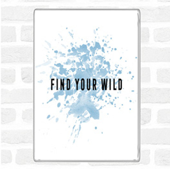 Blue White Find Your Wild Inspirational Quote Jumbo Fridge Magnet