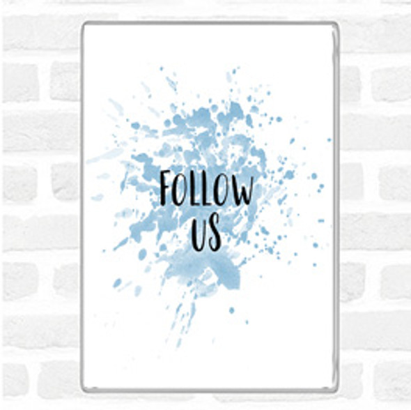 Blue White Follow Us Inspirational Quote Jumbo Fridge Magnet