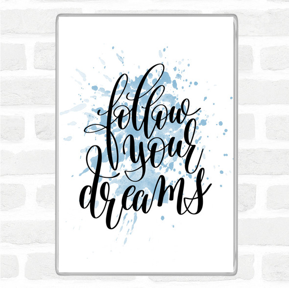 Blue White Follow Your Dreams Inspirational Quote Jumbo Fridge Magnet