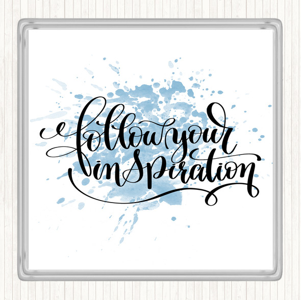 Blue White Follow Your Inspiration Inspirational Quote Drinks Mat Coaster