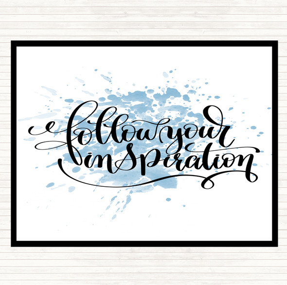 Blue White Follow Your Inspiration Inspirational Quote Dinner Table Placemat