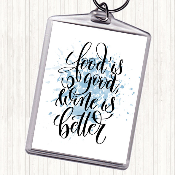 Blue White Food Good Wine Better Inspirational Quote Bag Tag Keychain Keyring
