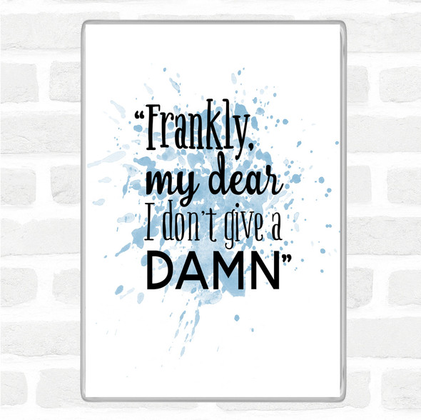 Blue White Frankly My Dear Inspirational Quote Jumbo Fridge Magnet