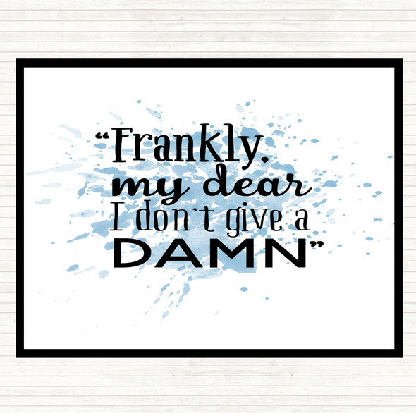 Blue White Frankly My Dear Inspirational Quote Mouse Mat Pad