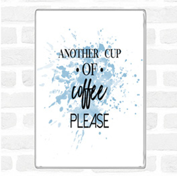 Blue White Another Cup Of Coffee Inspirational Quote Jumbo Fridge Magnet