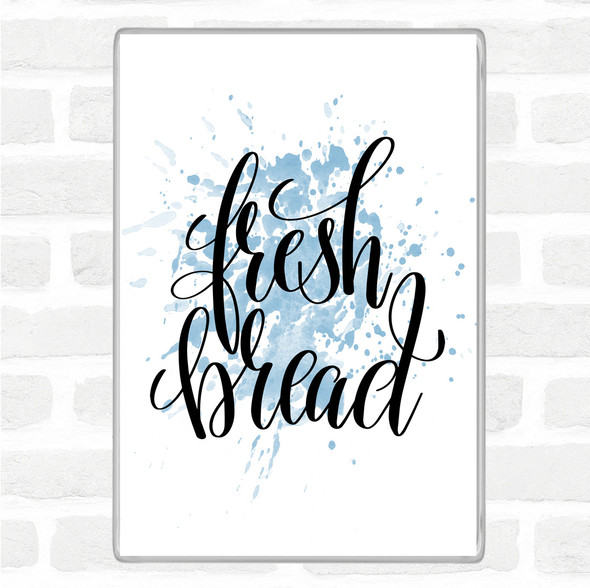 Blue White Fresh Bread Inspirational Quote Jumbo Fridge Magnet