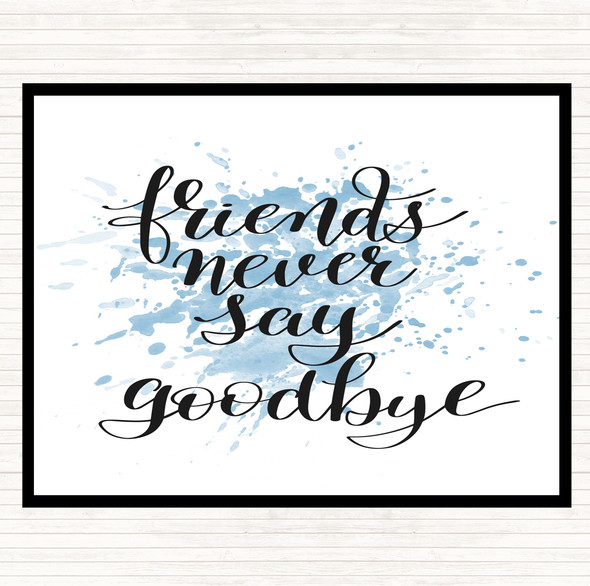 Blue White Friends Never Say Goodbye Inspirational Quote Mouse Mat Pad