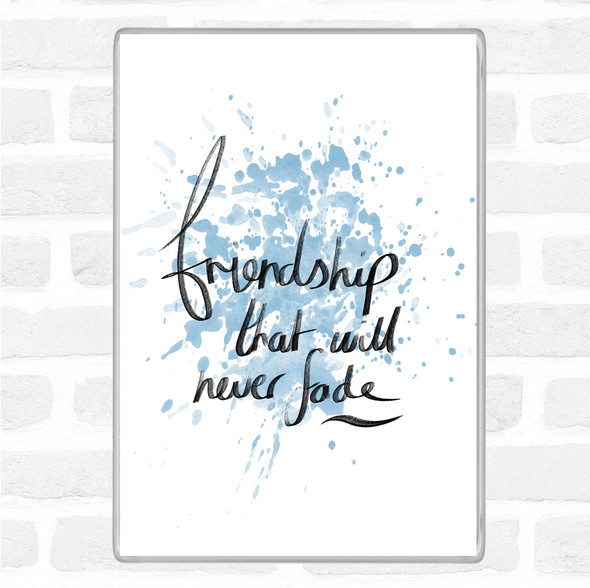Blue White Friendship Never Fade Inspirational Quote Jumbo Fridge Magnet