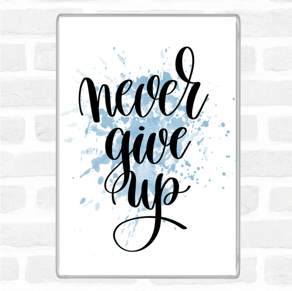 Blue White Give Up Inspirational Quote Jumbo Fridge Magnet