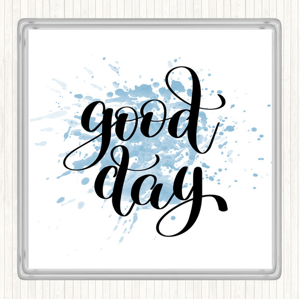 Blue White Good Day Inspirational Quote Drinks Mat Coaster