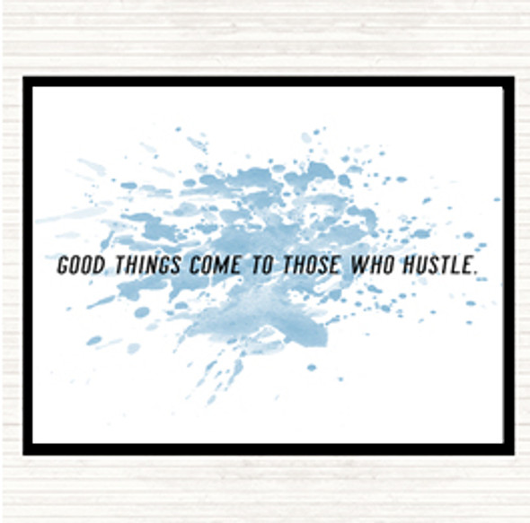 Blue White Good Things Come To Those Who Hustle Quote Mouse Mat Pad