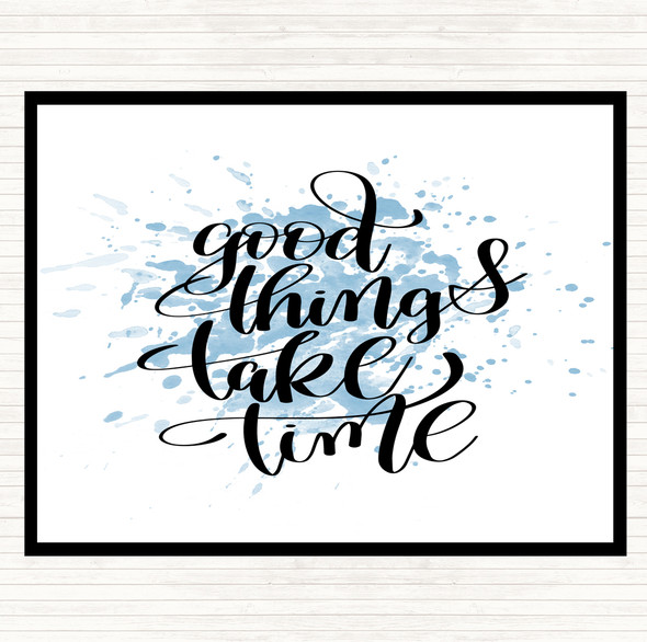 Blue White Good Things Take Time Inspirational Quote Mouse Mat Pad