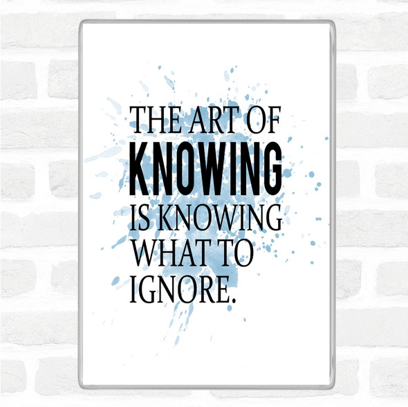 Blue White Art Of Knowing Inspirational Quote Jumbo Fridge Magnet