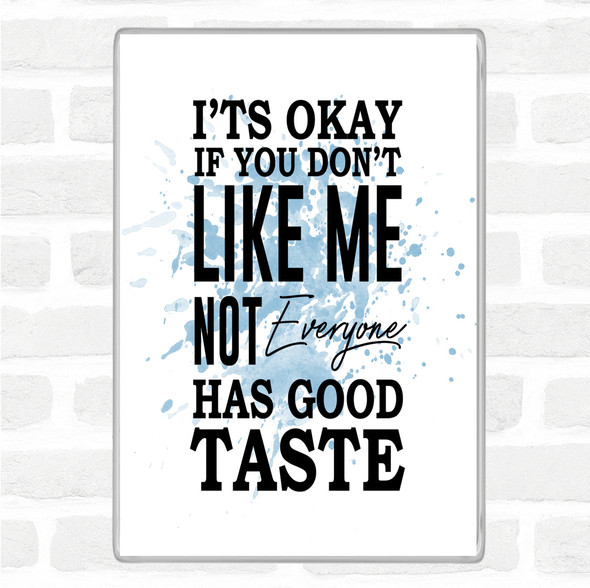 Blue White Has Good Taste Inspirational Quote Jumbo Fridge Magnet