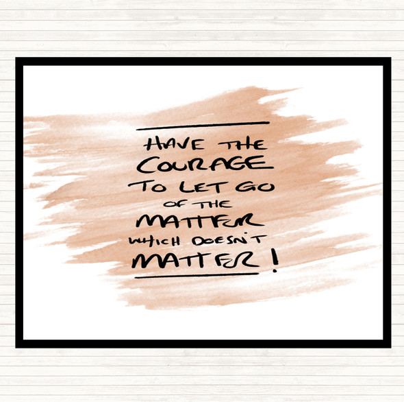 Watercolour Have Courage Quote Mouse Mat Pad
