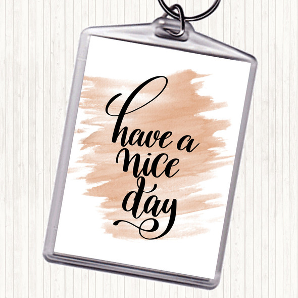 Watercolour Have Nice Day Quote Bag Tag Keychain Keyring
