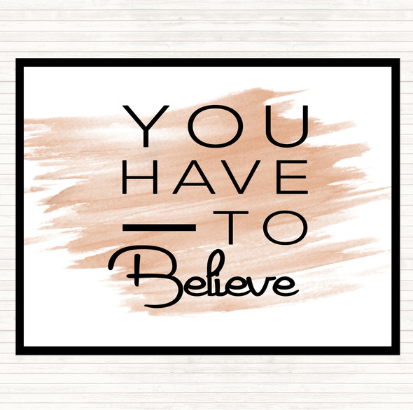 Watercolour Have To Believe Quote Mouse Mat Pad