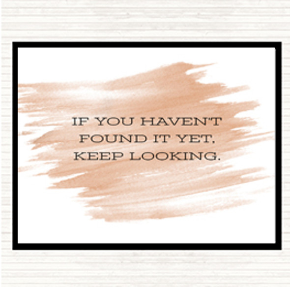Watercolour Haven't Found Quote Dinner Table Placemat