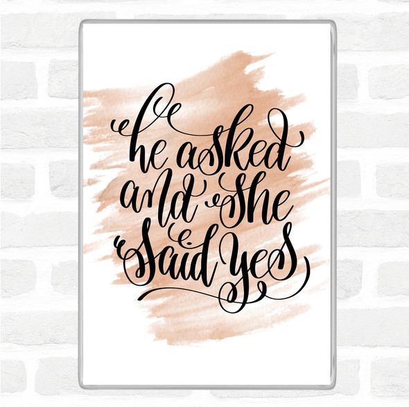 Watercolour He Asked She Said Yes Quote Jumbo Fridge Magnet