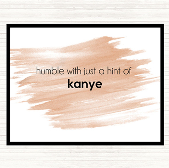 Watercolour Humble With A Hint Of Kanye Quote Mouse Mat Pad