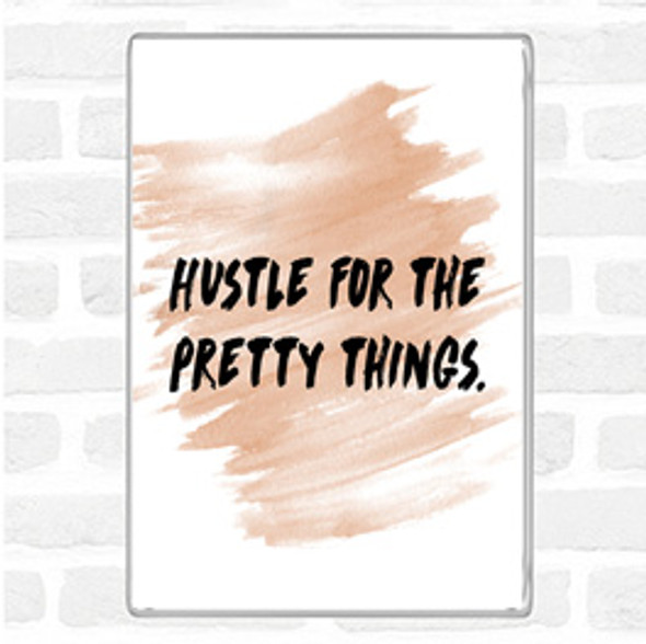 Watercolour Hustle For The Pretty Things Quote Jumbo Fridge Magnet