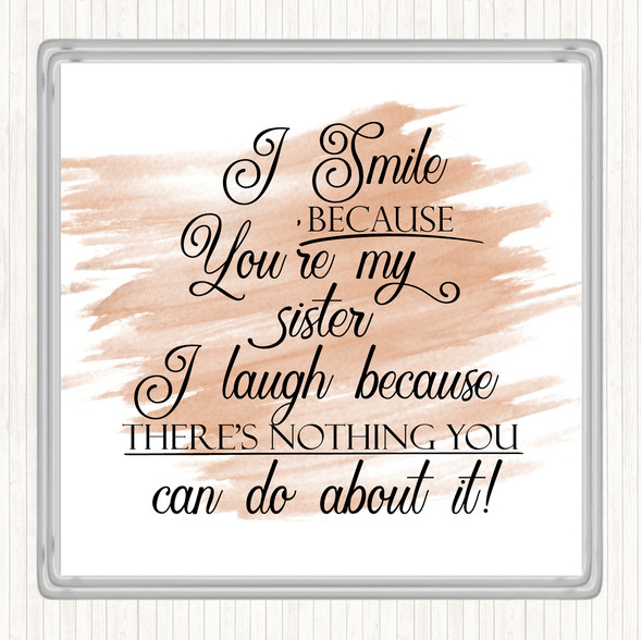 Watercolour I Smile Because Sister Quote Drinks Mat Coaster