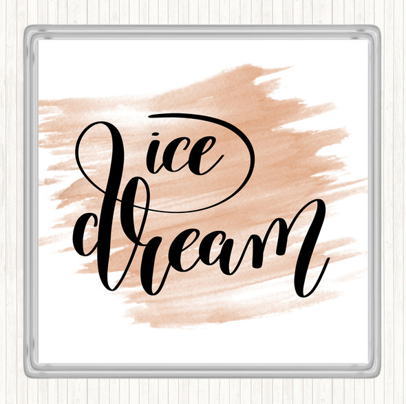 Watercolour Ice Dream Quote Drinks Mat Coaster
