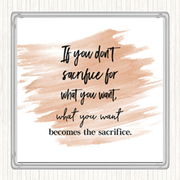 Watercolour If You Don't Sacrifice Quote Drinks Mat Coaster