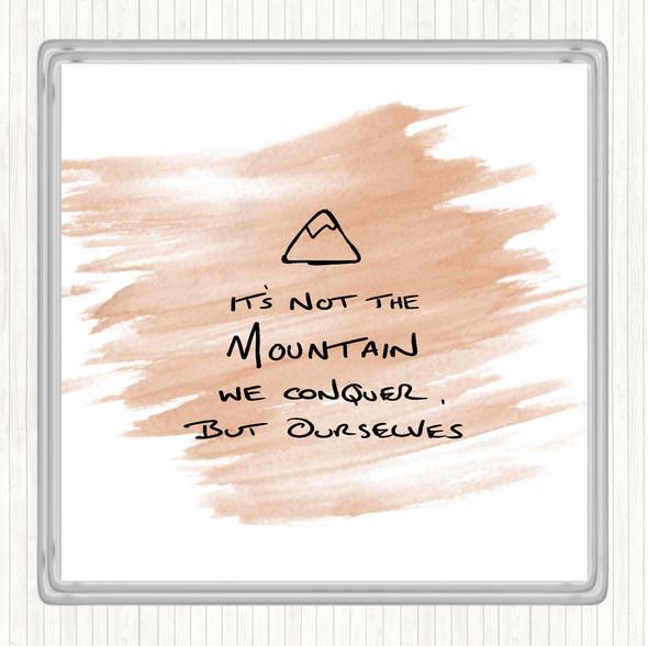 Watercolour Its Not The Mountain Quote Drinks Mat Coaster