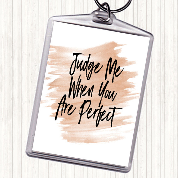 Watercolour Judge Me Quote Bag Tag Keychain Keyring