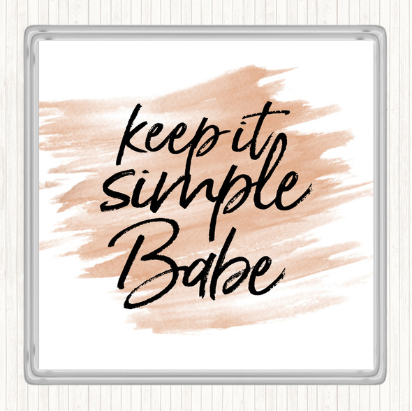 Watercolour Keep It Simple Babe Quote Drinks Mat Coaster
