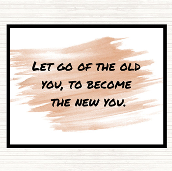 Watercolour Let Go Of The Old You Quote Mouse Mat Pad