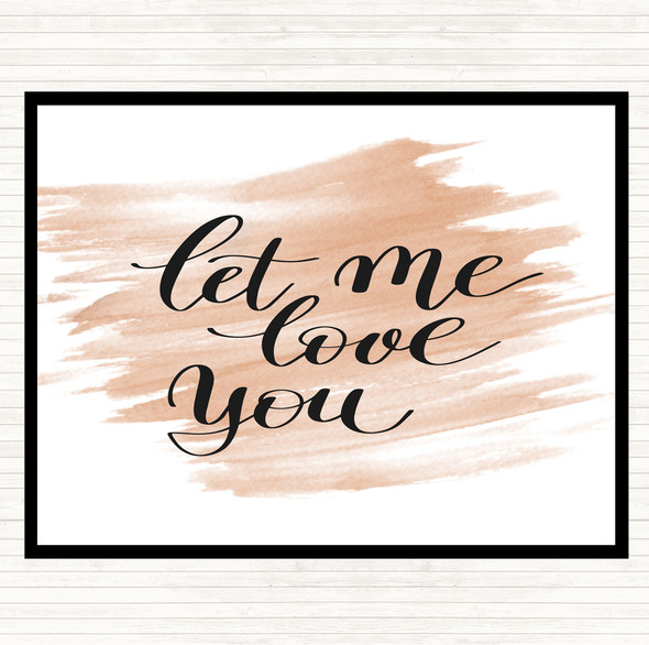 Watercolour Let Me Love You Quote Dinner Table Placemat