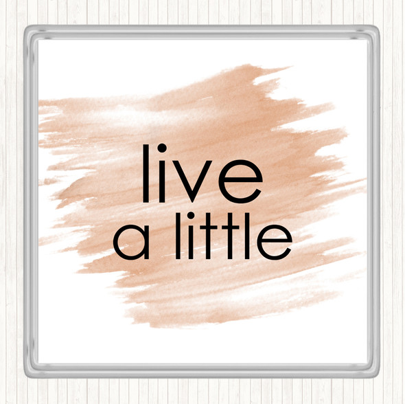 Watercolour Live A Little Quote Drinks Mat Coaster
