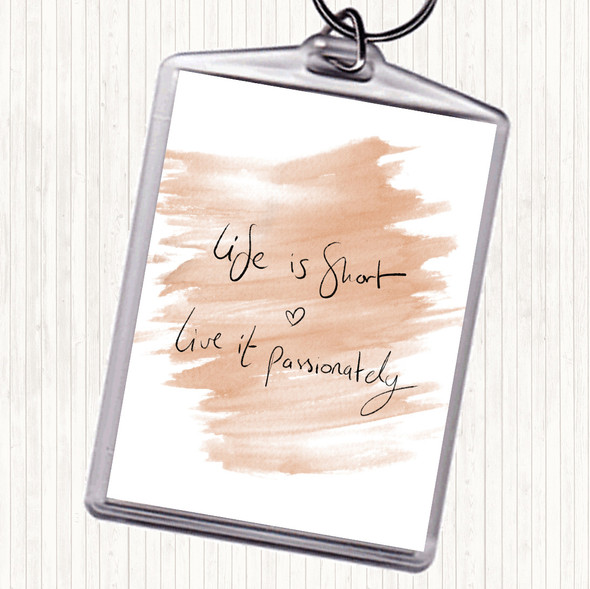 Watercolour Live Life Passionately Quote Bag Tag Keychain Keyring