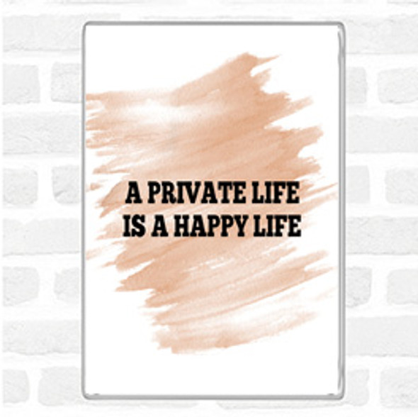 Watercolour A Private Life Is A Happy Life Quote Jumbo Fridge Magnet