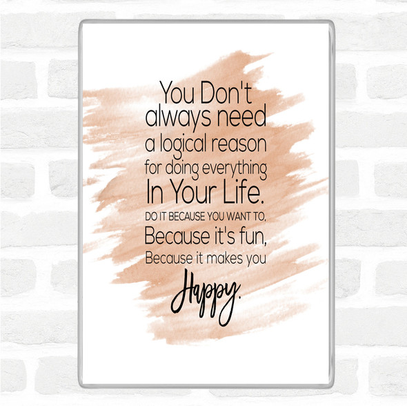 Watercolour Logical Reason Quote Jumbo Fridge Magnet