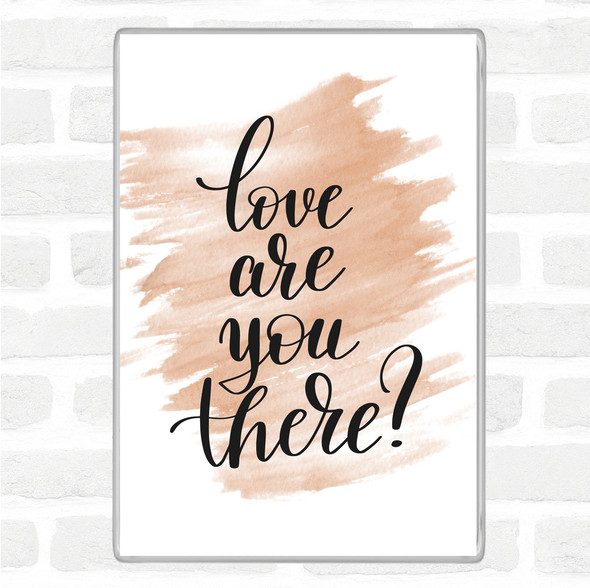 Watercolour Love Are You There Quote Jumbo Fridge Magnet