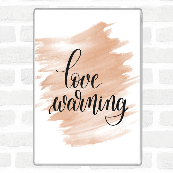 Watercolour Love Warning Quote Jumbo Fridge Magnet