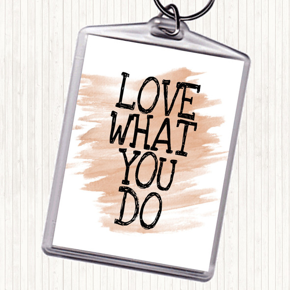 Watercolour Love What You Do Quote Bag Tag Keychain Keyring