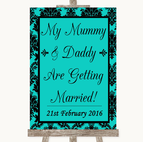 Turquoise Damask Mummy Daddy Getting Married Personalised Wedding Sign