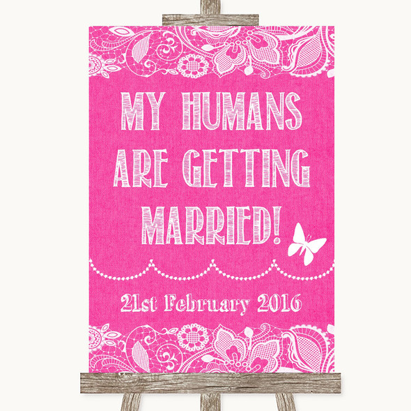 Bright Pink Burlap & Lace My Humans Are Getting Married Wedding Sign