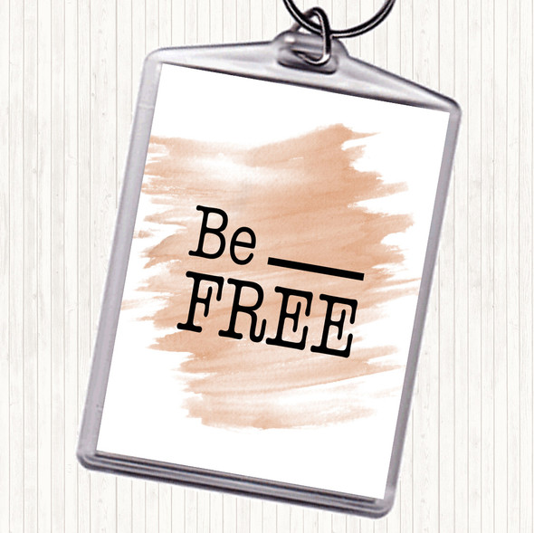 Watercolour Be Free Quote Bag Tag Keychain Keyring