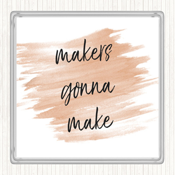 Watercolour Makers Gonna Make Quote Drinks Mat Coaster