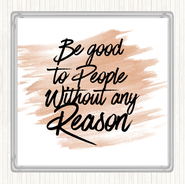 Watercolour Be Good To People Quote Drinks Mat Coaster